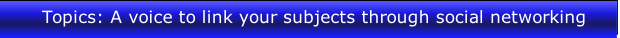 Topics: A voice to link your subjects through social networking